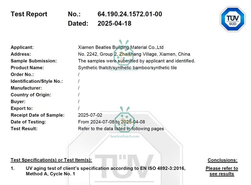 Beatles Co., 5000 Hours UV-proof Test Report Under EN ISO 4892 Standard For Artificial Thatch and Plastic Bamboo Fence Beatles Co., 5000 Hours UV-proof Test Report Under EN ISO 4892 Standard For Artificial Thatch and Plastic Bamboo Fence